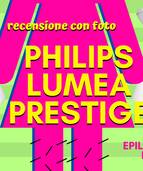 philips lumea prestige, philips lumea, philip lumea essential, epilatori luce pulsata recensioni, epilatore viso, epilatore luce pulsata braun, migliori epilatori luce pulsata, epilatore a luce pulsata zero pro compact bellissima, epilatore luce pulsata homedics, braun luce pulsata, philips lumea recenzioni, philips lumea come funziona, philips lumea come si usa, philips lumea funziona, depilazione definitiva, depilazione definitiva viso, pelle chiara pelo scuro, foto prima e dopo, prima e dopo luce pulsata, foto prima e dopo luce pulsata, luce pulsata sulle gambe, luce pulsata gambe, luce pulsata pube, luce pulsata bikini, ceretta in scozia, ceretta in australia, estetista italiana all'estero, estatista in uk, estatista in scozia, estetista in australia, estetista in inghilterra, estetista nel regno unito, luce pulsata labbro, luce pulsata ascelle, luce pulsata grandi labbra, luce pulsata fa male, luce pulsata dolore, come funziona la luce pulsata, funziona la luce pulsata